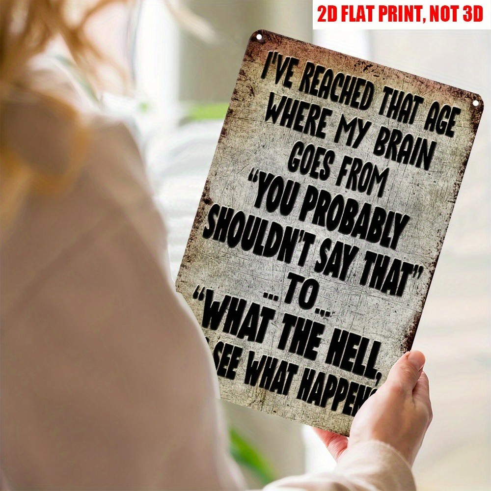 Retro Humor Metal Signs I’VE REACHED THAT AGE Tin Sign Inspired Sarcasm Wall Art