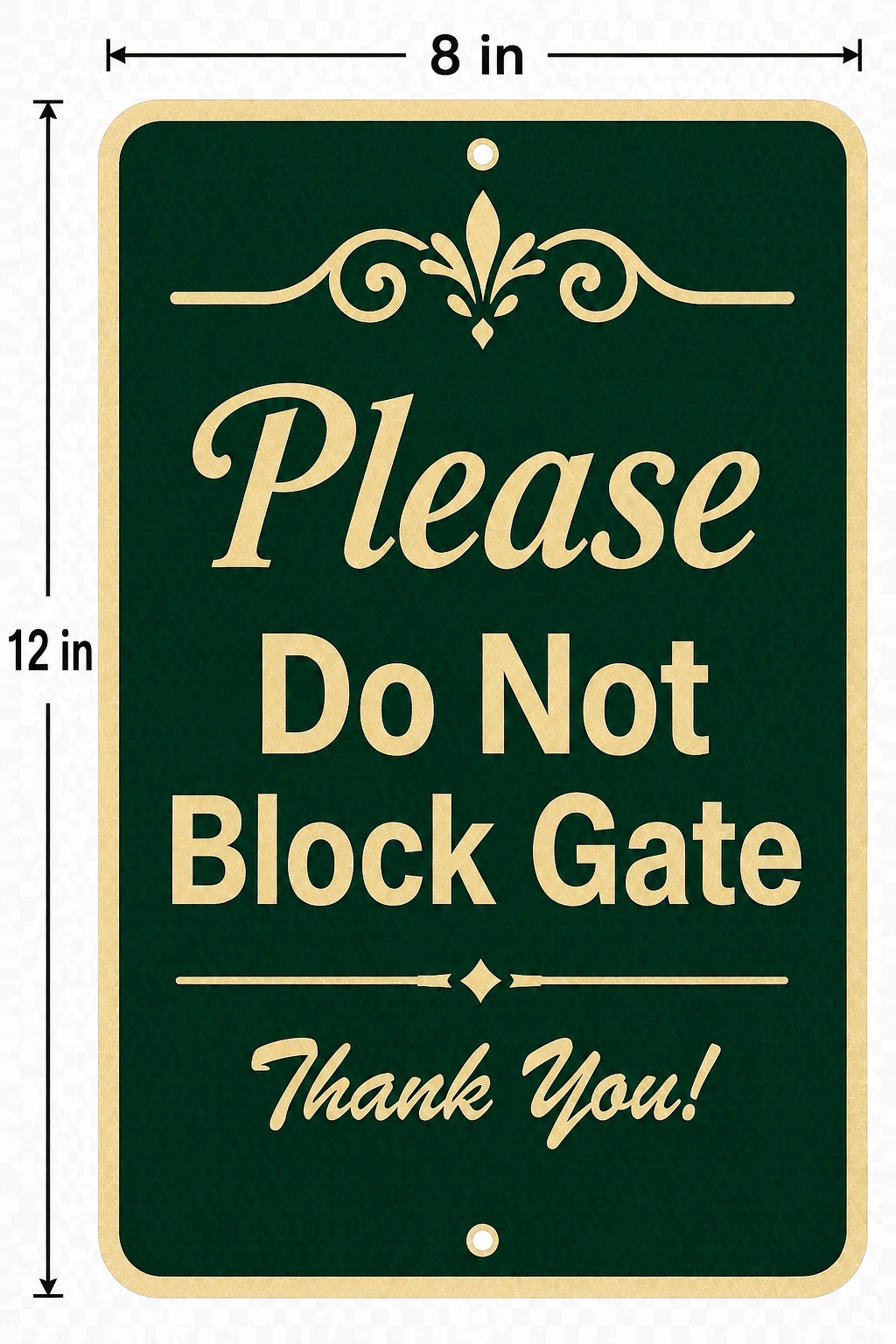 Please Do Not Block Gate Sign – Decorative Driveway Entrance Gate Notice 8×12