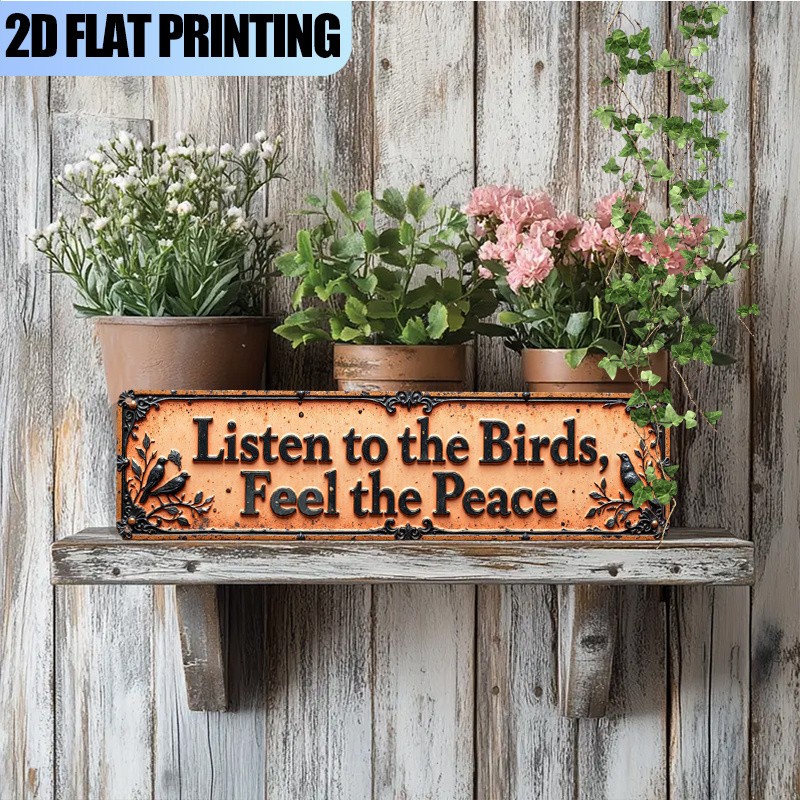 Listen to the Birds Feel the Peace Metal Sign Front Porch Entry Wall Decoration