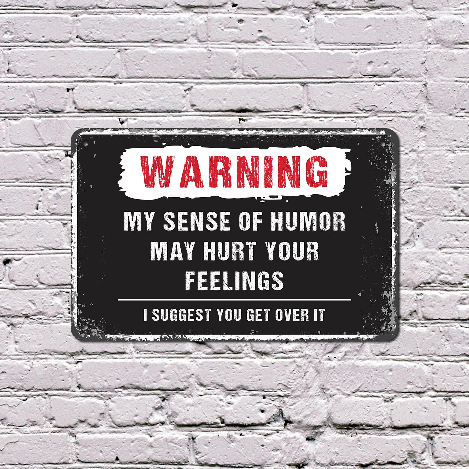 My Sense Of Humor May Hurt Your Feelings Sign Proceed With Thick Skin Perfect