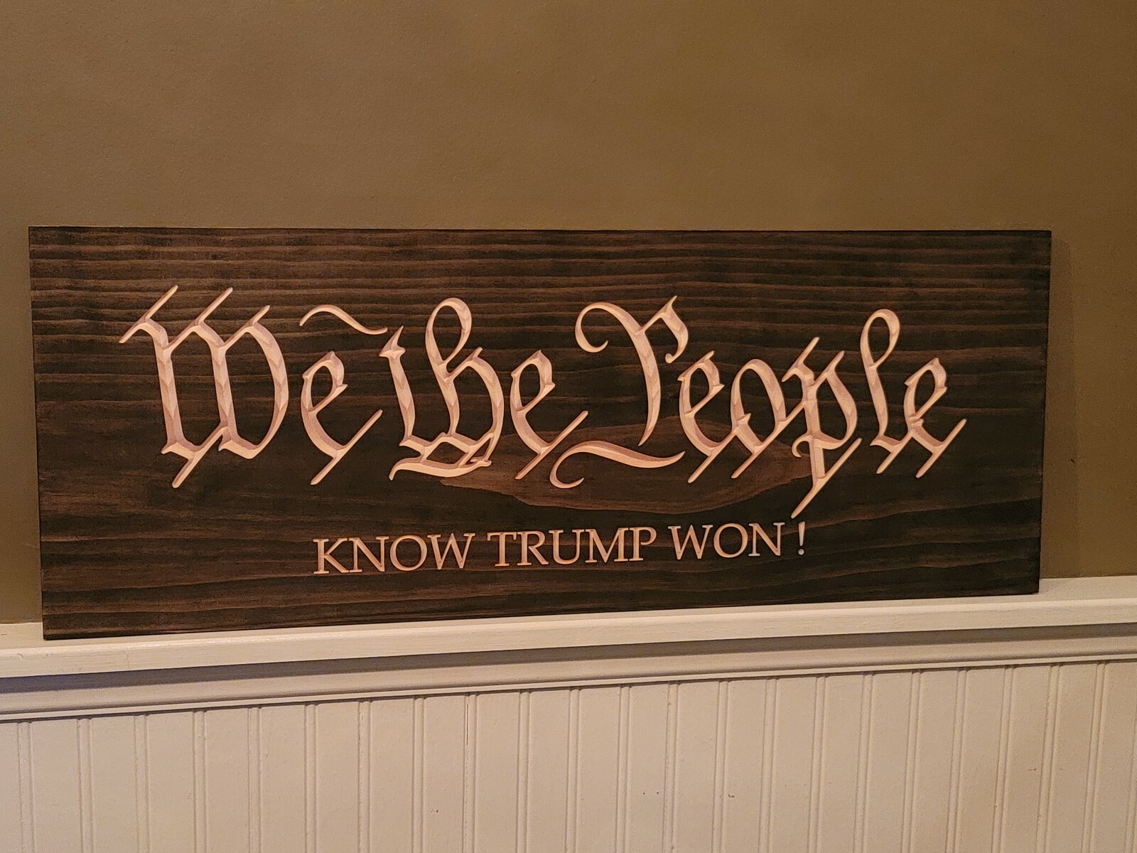 We the People KNOW TRUMP WON carved wood sign CNC Personalization available
