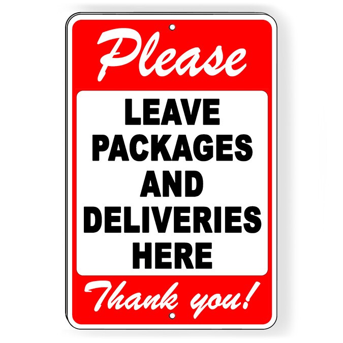 Please Leave All Packages And Deliveries Here Metal Sign Or Decal 6 SIZES I305