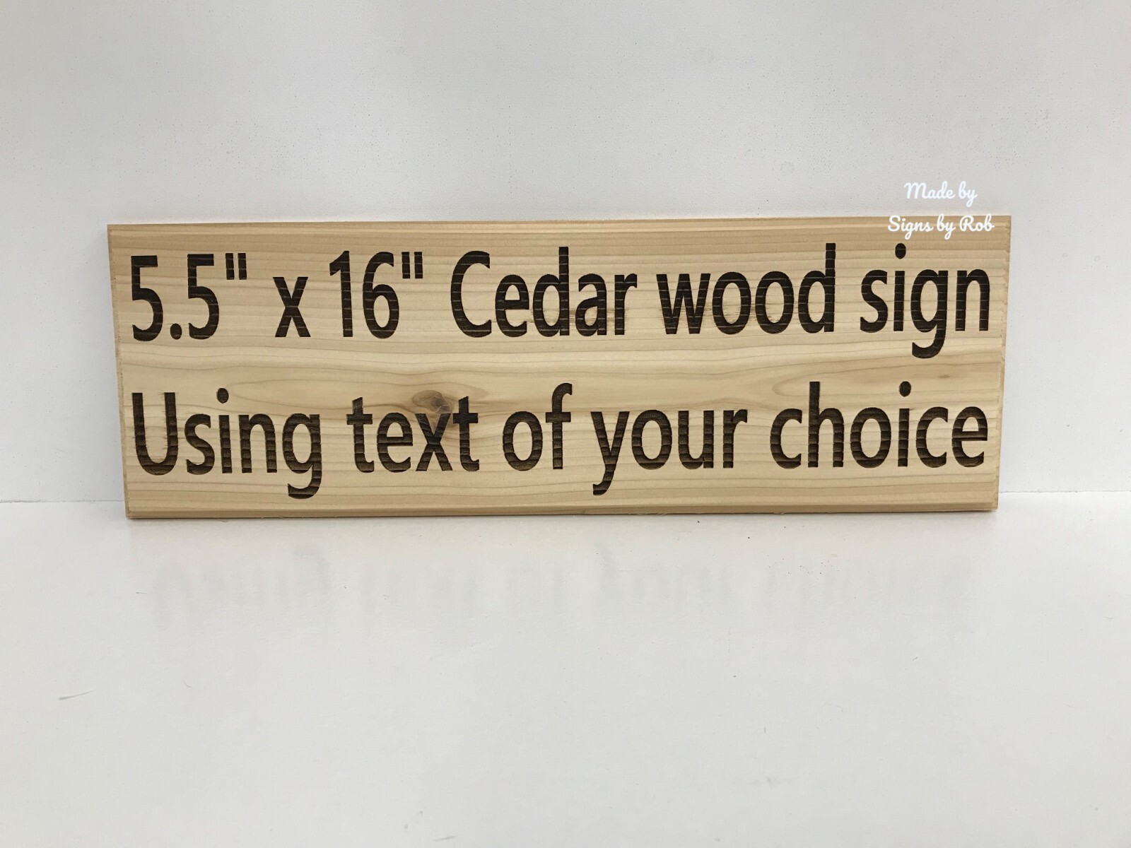 5 1/2″ x 16″ custom made Cedar wood sign using ” TEXT OF YOUR CHOICE” Great gift