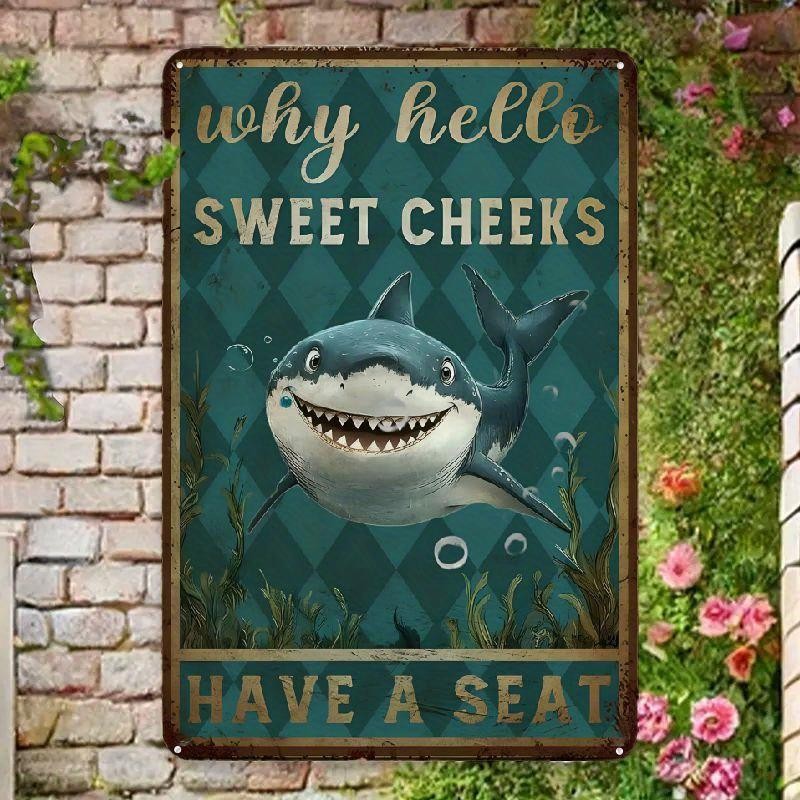 Metal Hanging Sign Funny Shark Vintage Hey Dear Cheek Please Sit Aluminum