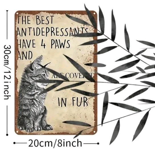Vintage Cat Lover Metal Tin Sign Antidepressants Have 4 Paws Fur 8×12 Funny