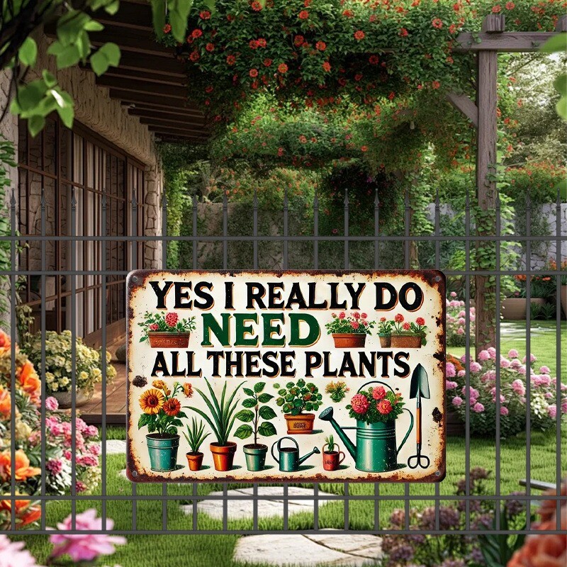 Garden Tin Sign Outdoor Gardening Metal Signs Yes I Really Need All These Plants