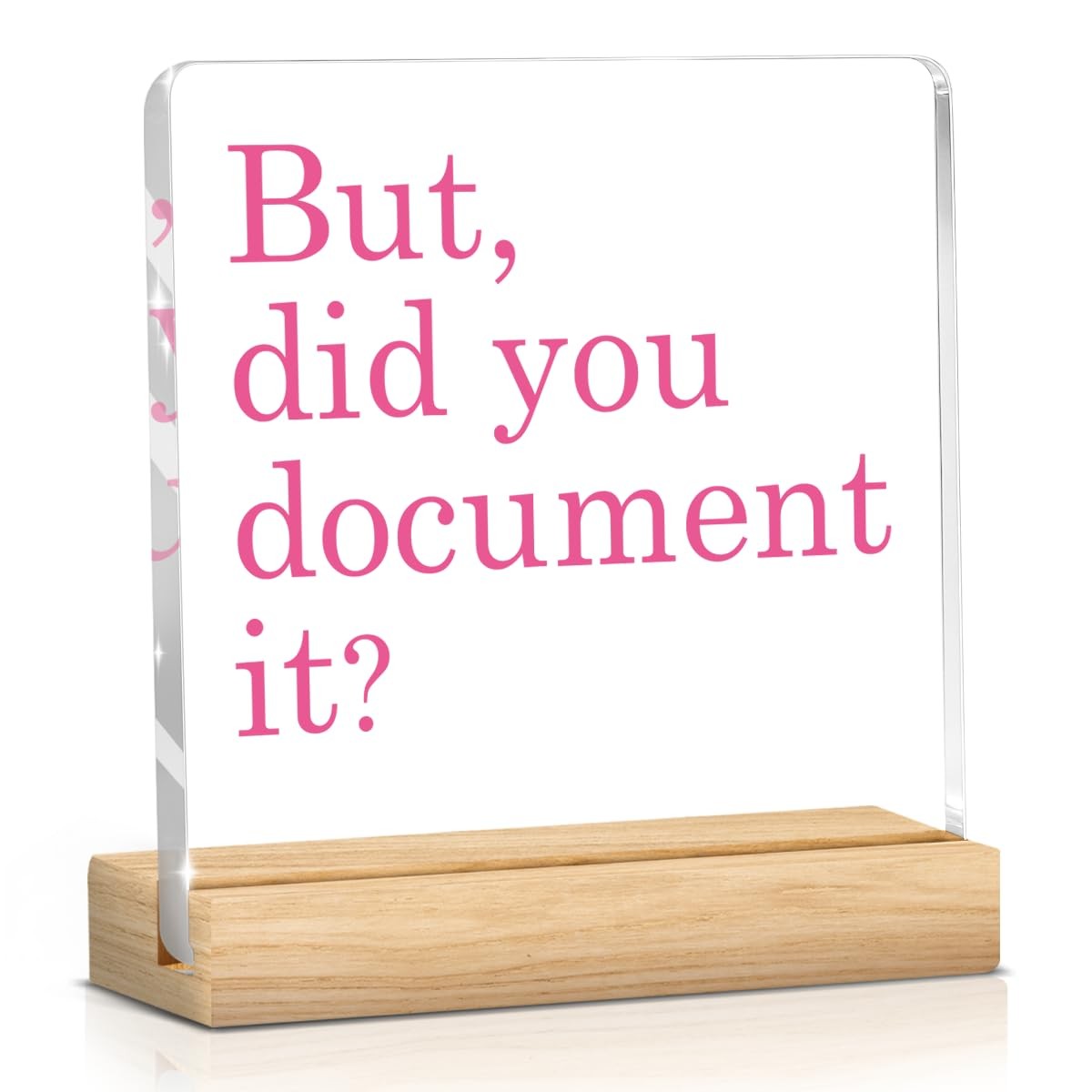 Pink Desk Decor But Did You Document It Funny Office 4 x 4 inches,