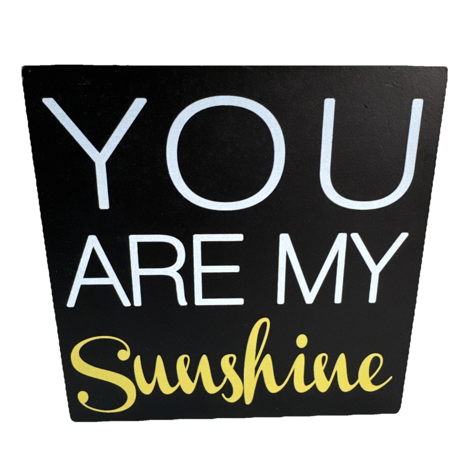You Are My Sunshine Wood Home Decor Decorative Sign with Lettering 6x6x1