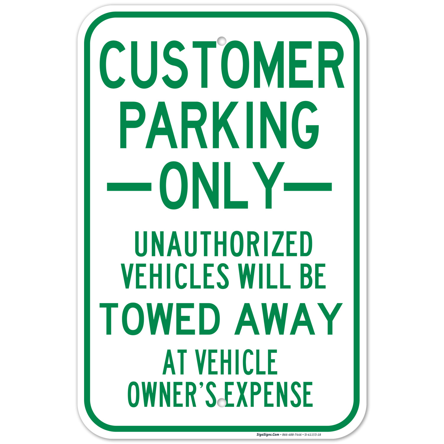 Customer Parking Only Sign, Unauthorized Vehicles Will Be Towed Away Sign,