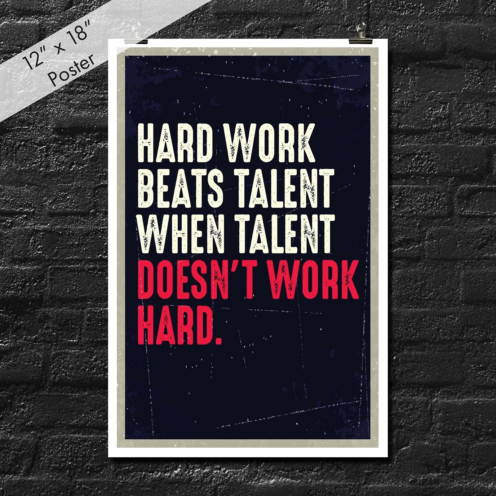 JSC163 Hard Work Beats Talent When Talent Doesn’t Work Hard Poster | 18-Inches
