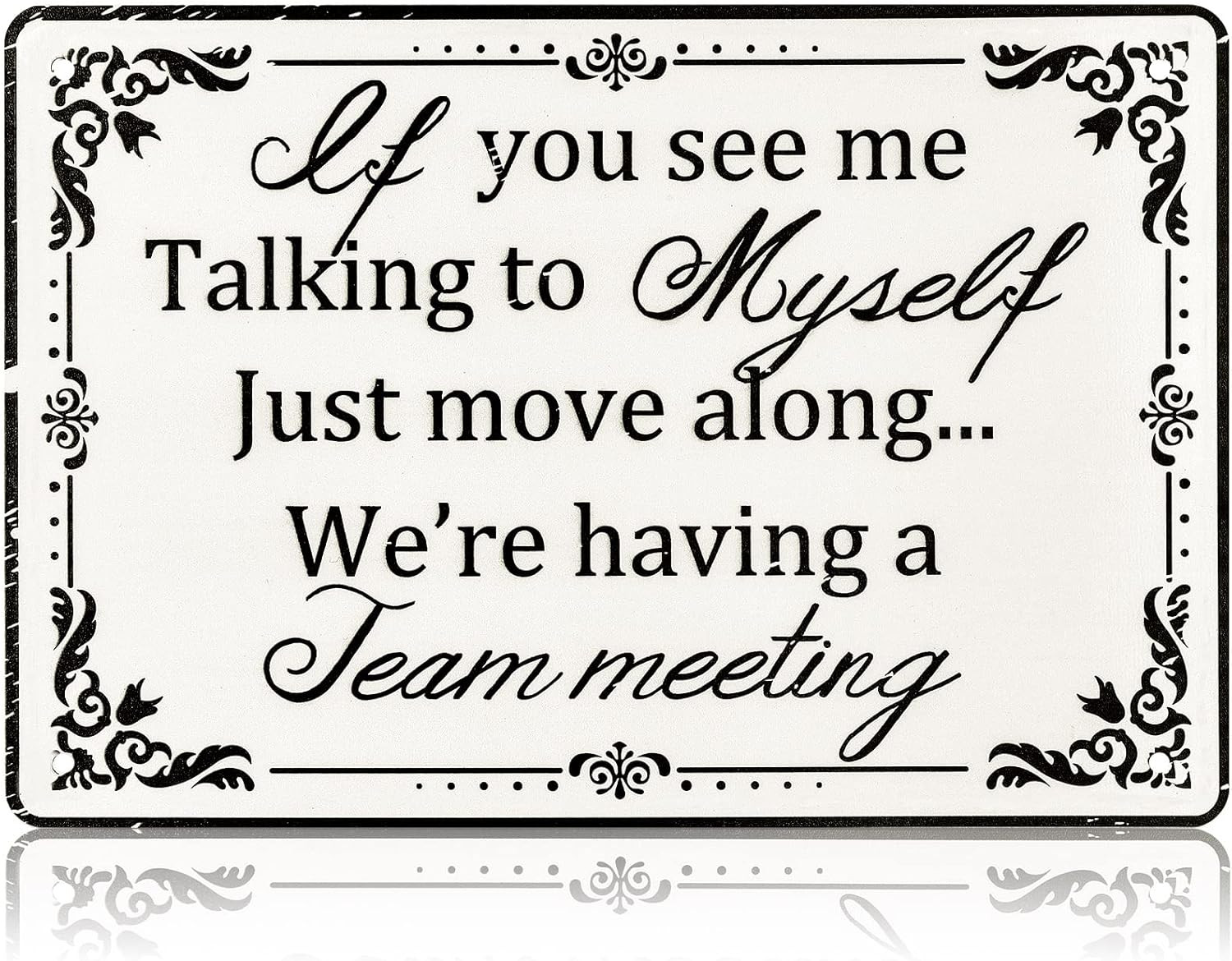 Funny Office Metal Sign 12×8 in If You See Me Talking Team Meeting