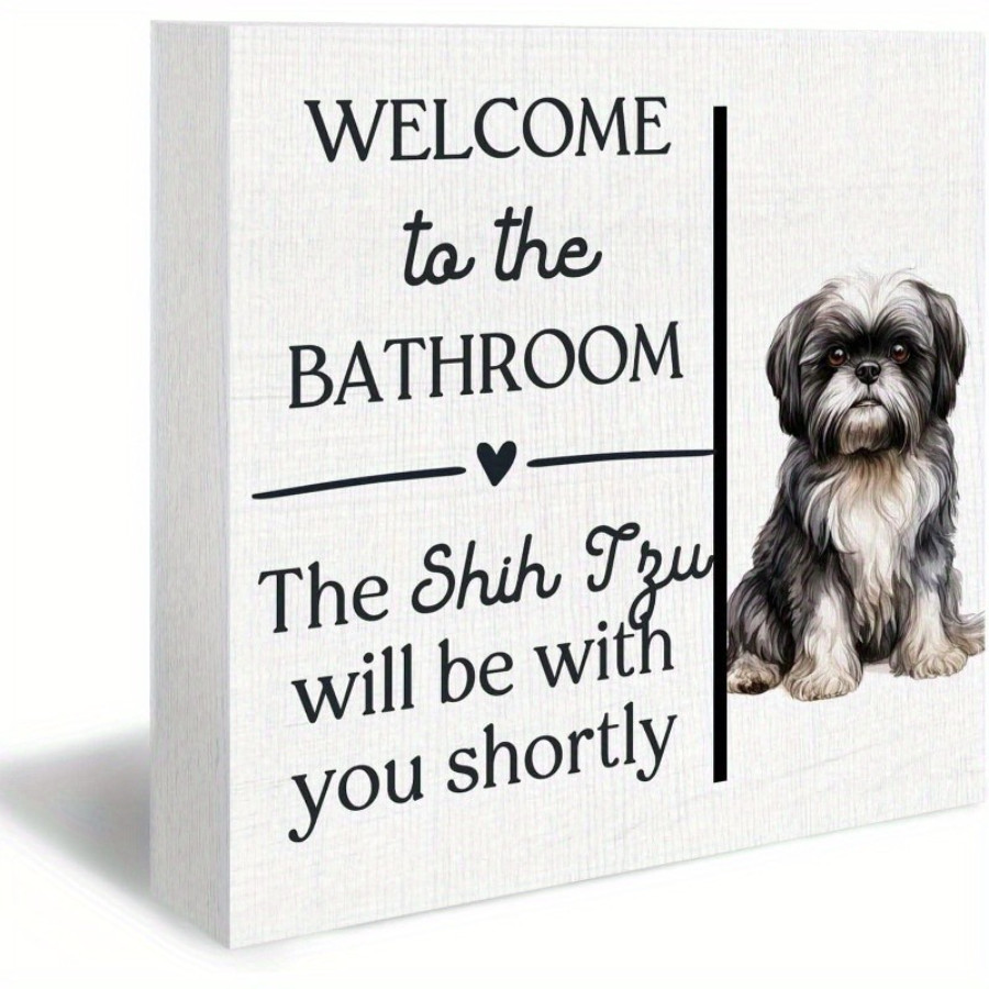 2D 1P Funny Wooden Box Sign “Shih Tzu Will Be with You” Bathroom Decor Gift 5×5
