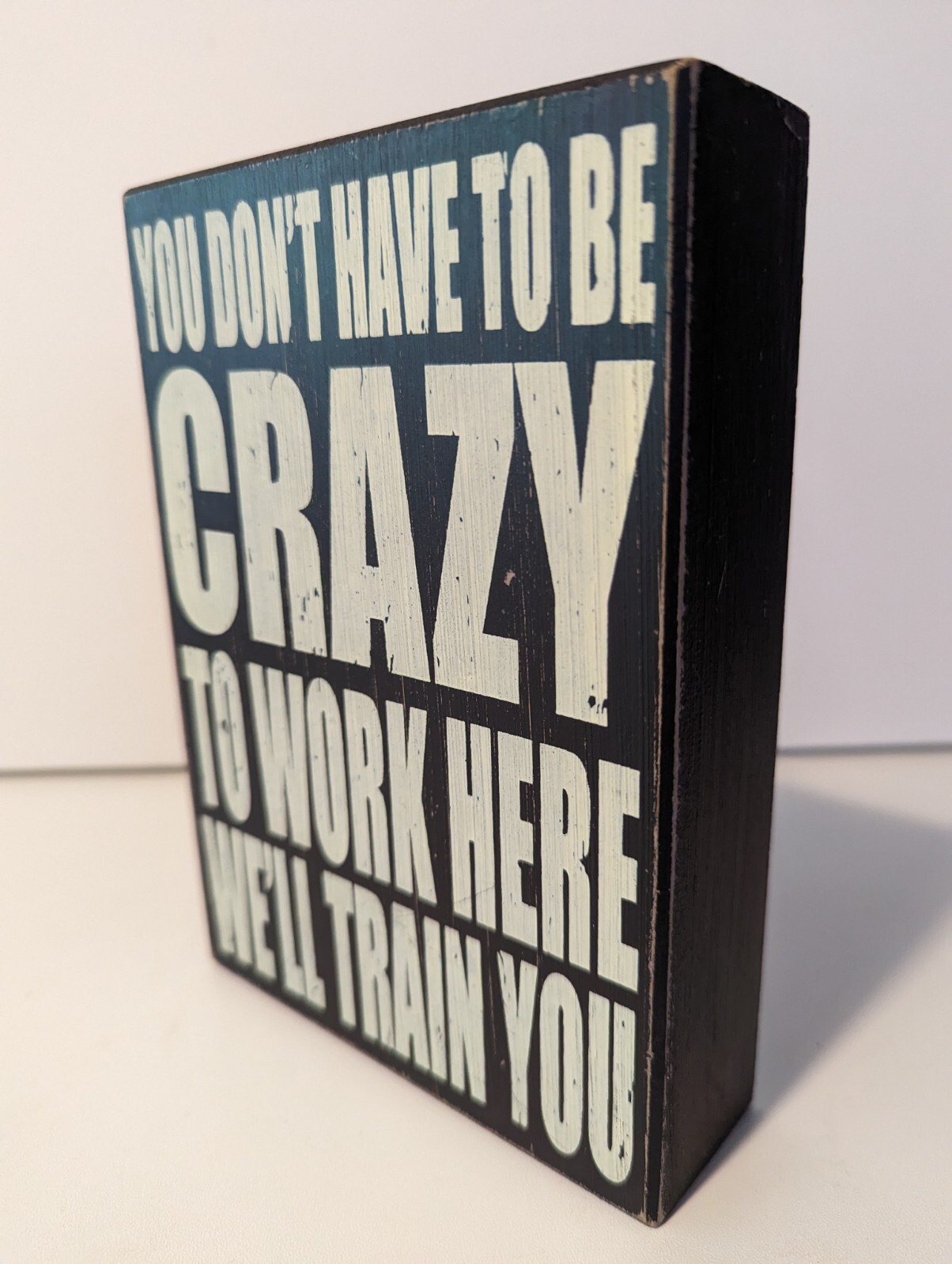 FUNNY Rustic Wood Box Sign – Work/Office – Black/white 7x5x1.5 inches