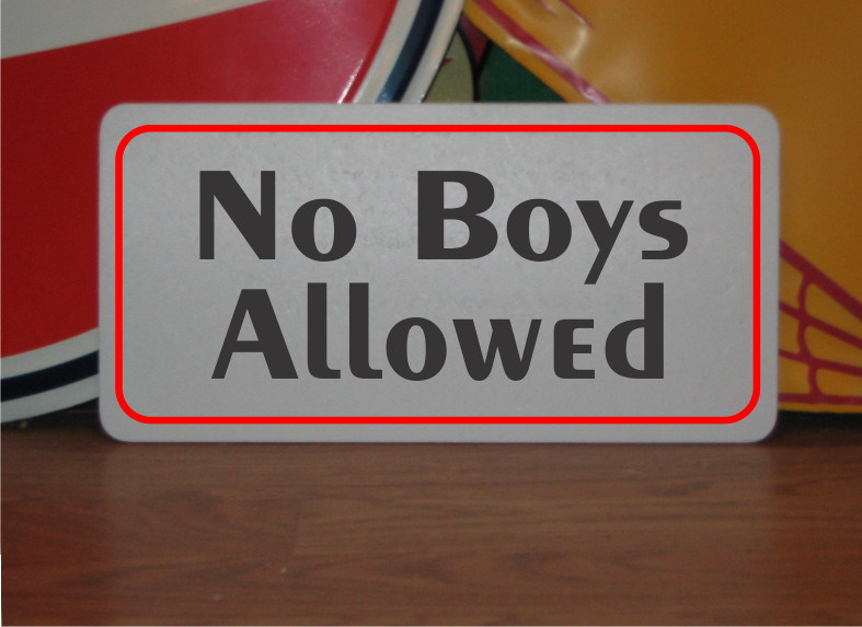 No Boys Allowed Metal Sign