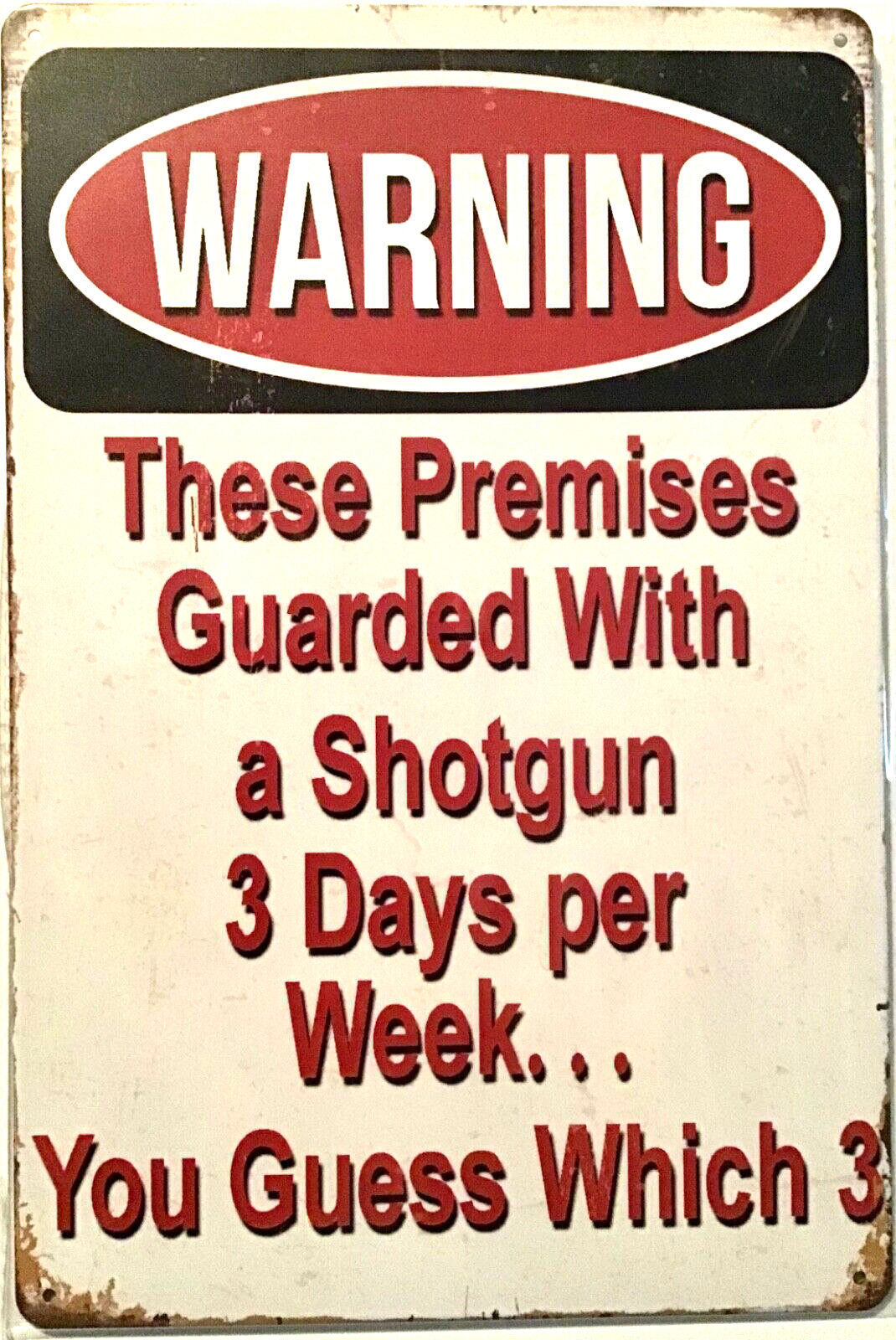 TIN SIGN new 8×12 Funny warning shotgun security protection guess die A79-II
