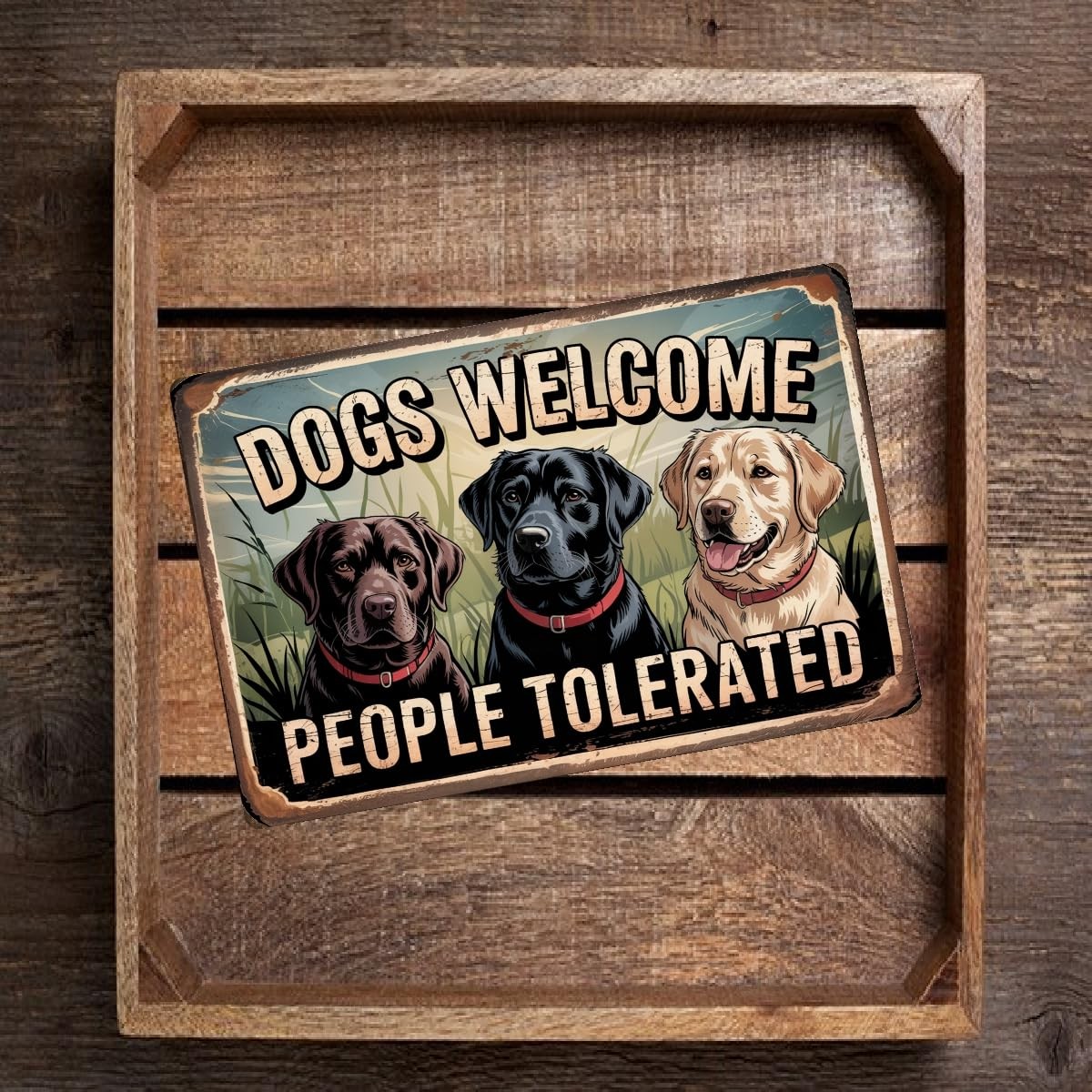 Dogs Welcome People Tolerated 8×12 Metal Sign Labrador Retriever