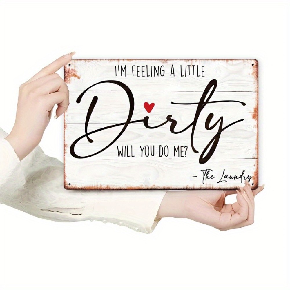 Humorous Quote Sign I Feel Little Dirty Vintage Aluminum Sign Multiple Sizes