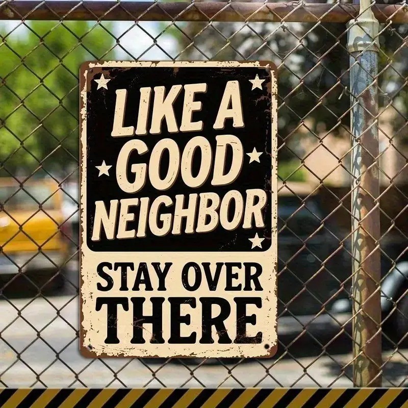 Retro Metal Sign Decorative Funny Good Neighbor Stay Aluminum Sign 12×18