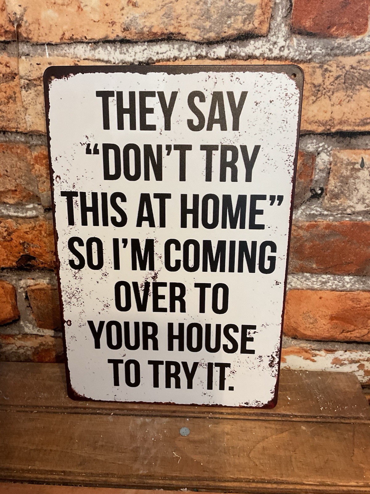 8″X12 Vintage Style Humorous “Don’t Try This at Home” Sign…Ships Free!
