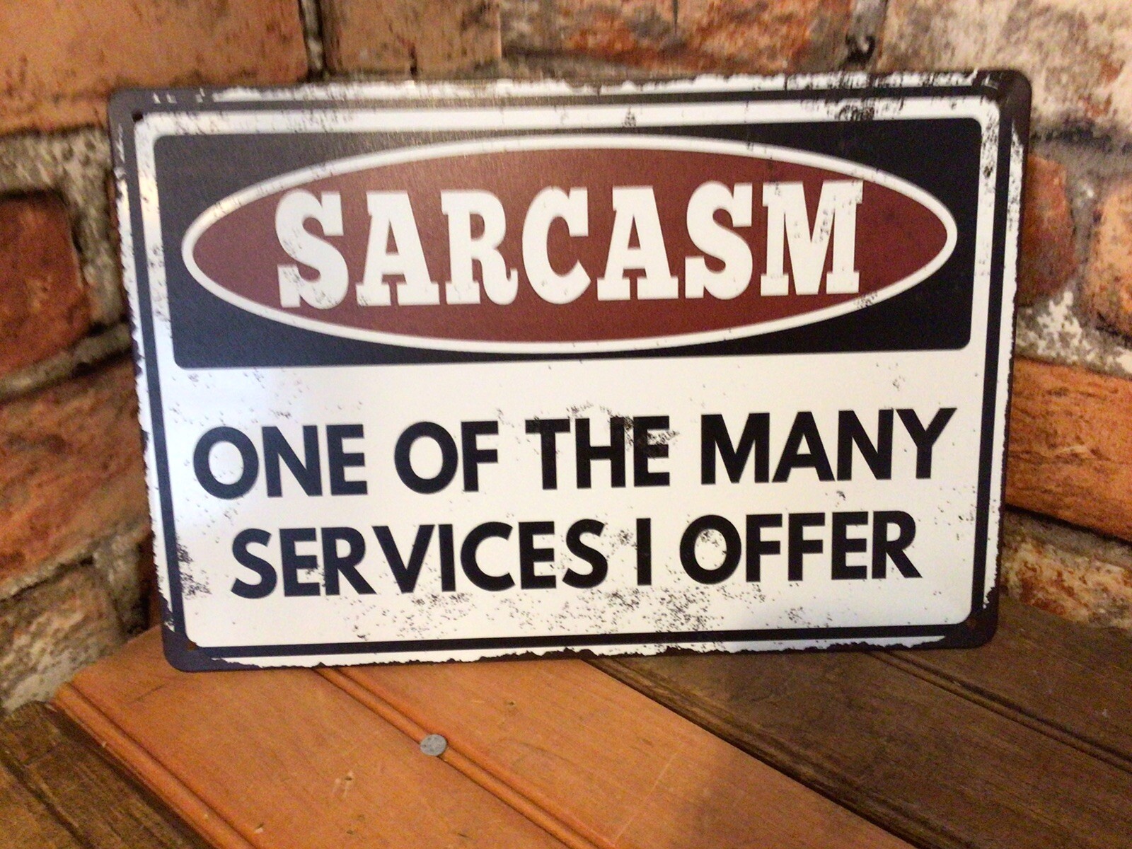 12″x8″ Patina Style “Sarcasm, One of the many Services I Offer” FREE SHIPPING!