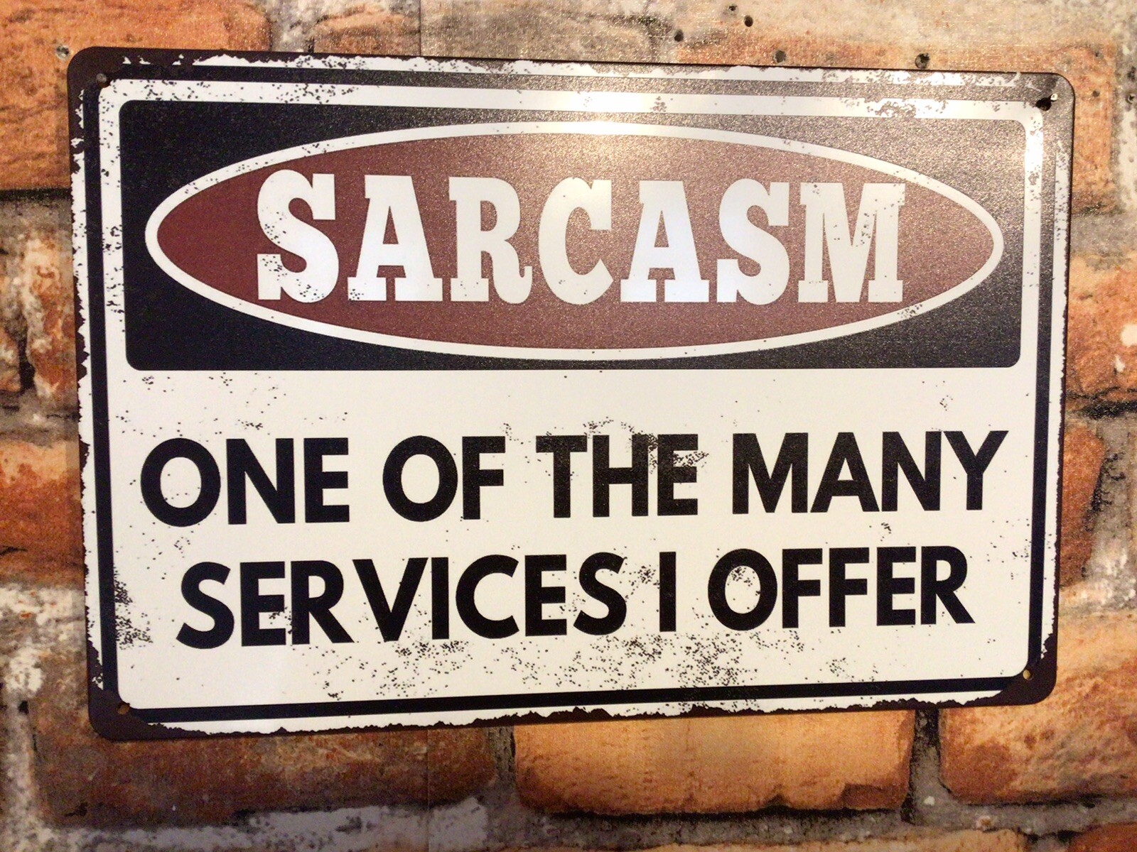 12″x8″ Patina Style “Sarcasm, One of the many Services I Offer” FREE SHIPPING!