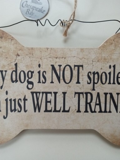 Chesapeake Bay LTD. Plaque My dog is NOT spoiled I’m just WELL TRAINED -USED SEE