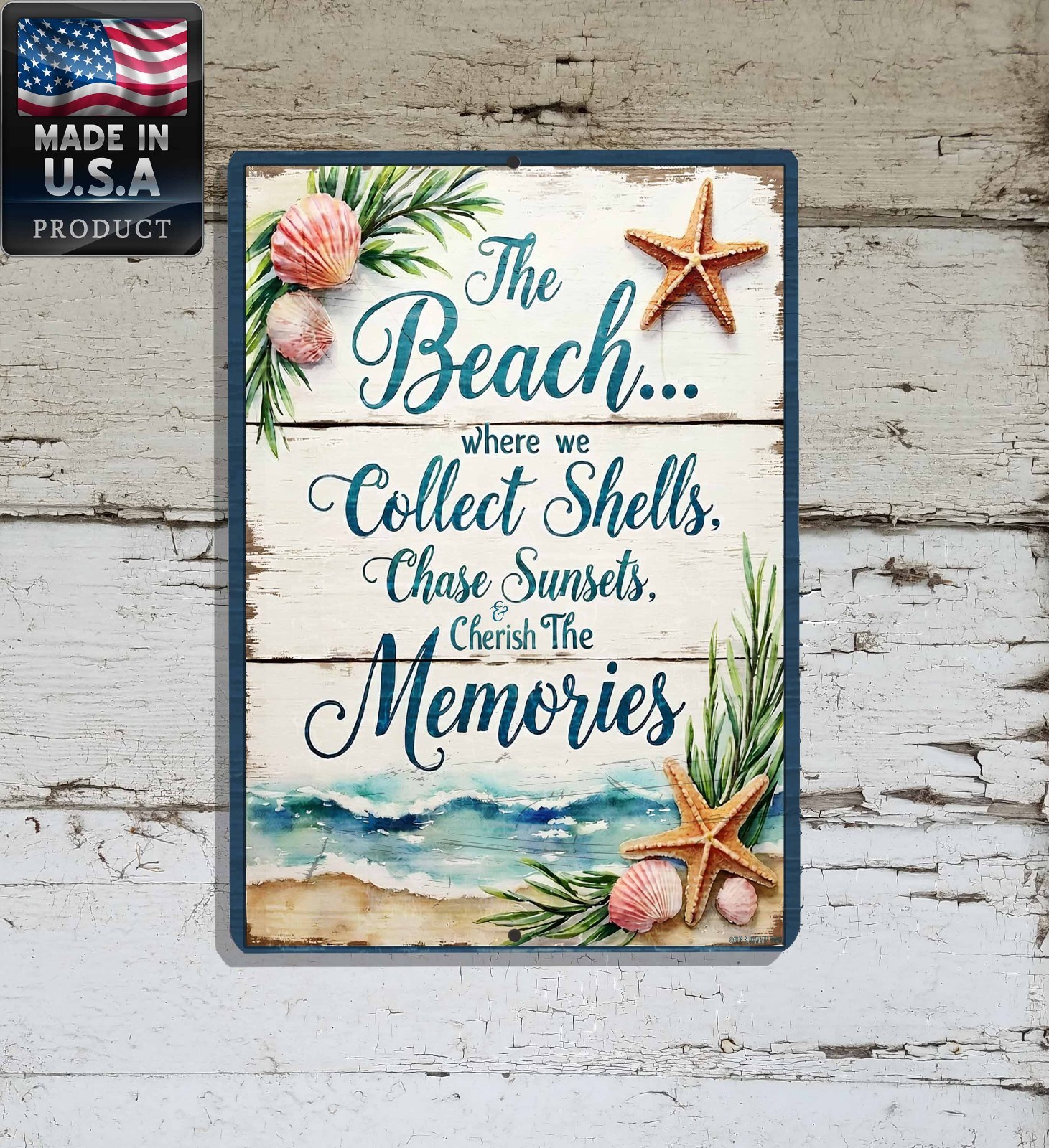 The Beach Collect Shells Cherish Memories Metal Sign 9″x12″ Plaque Made In USA