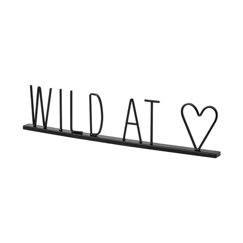 Wild at Heart 24 In. L X 1 In. W Black Metal Sign