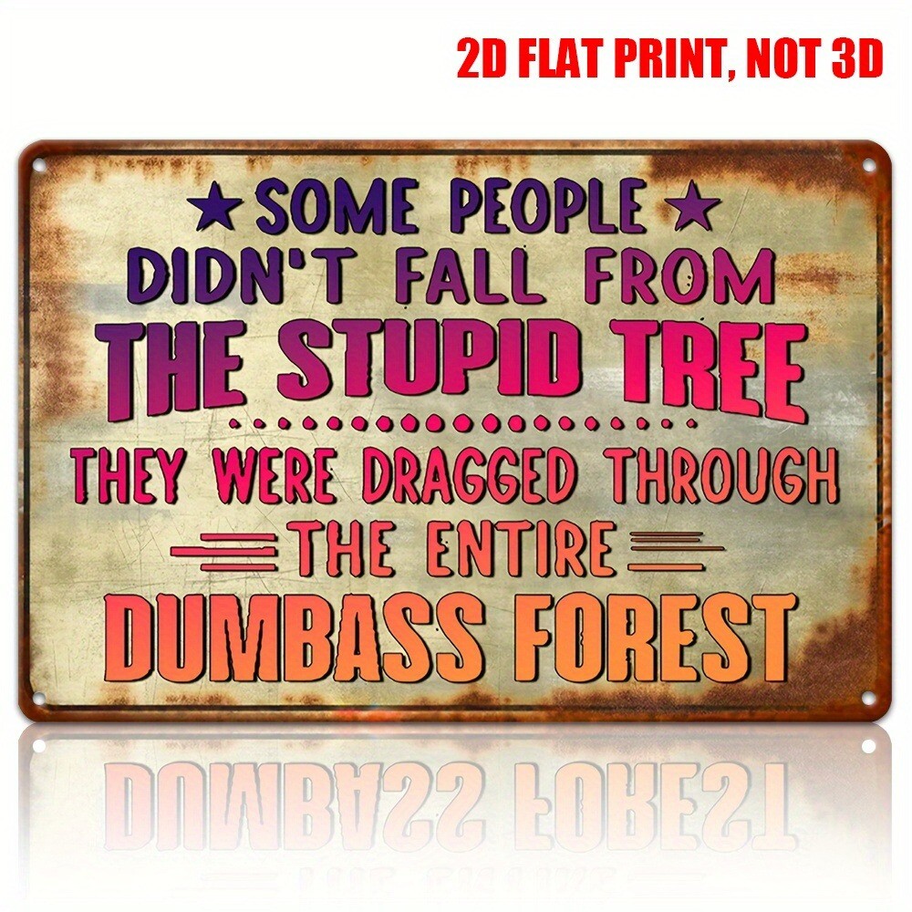 Sarcastic Funny Some People Didn’t Fall From Stupid Tree Metal Sign Tin Wall Art