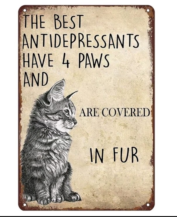 Vintage Cat Lover Metal Tin Sign Antidepressants Have 4 Paws Fur 8×12 Funny