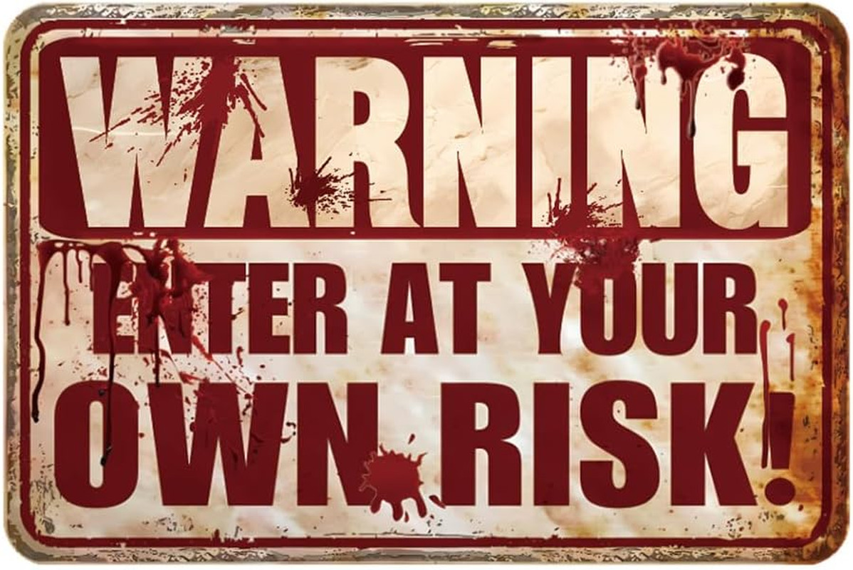 Metal Danger Sign – Enter at Your Own Risk Warning – 11.8X7.9 Inches