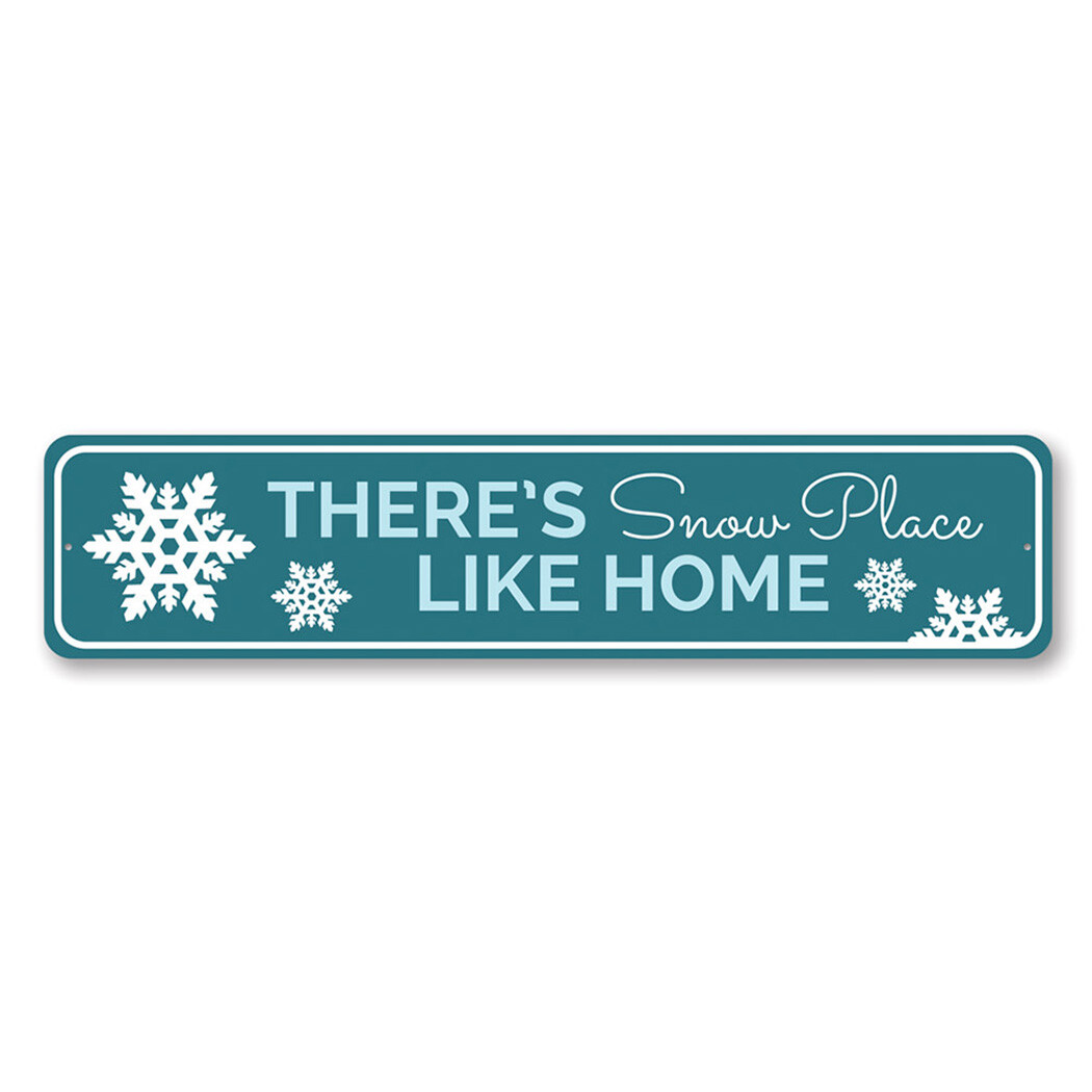 There’s Snow Place Like Home Sign, Holiday Aluminum Sign