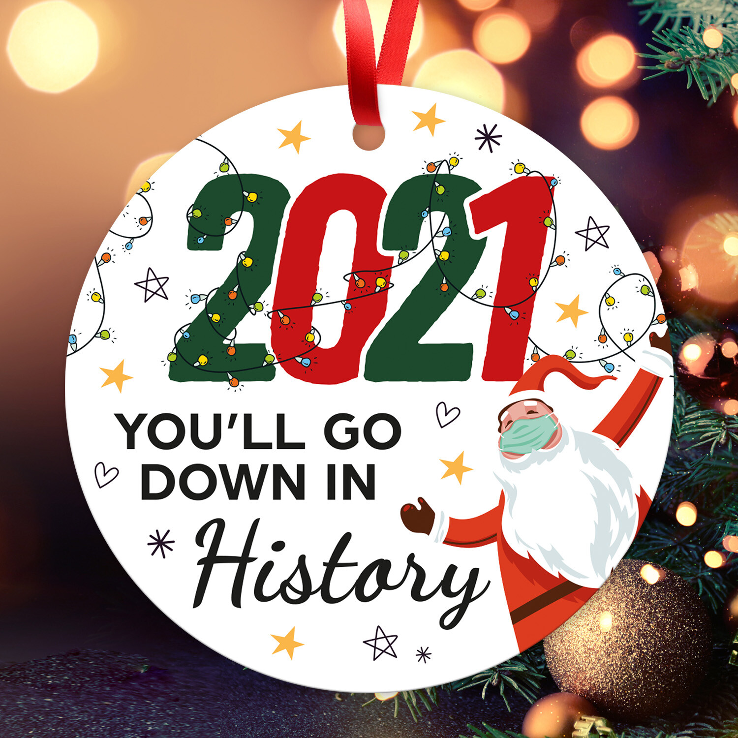2021 You?ll Go Down In History Ornament, Large 3.75″ Round Metal Ornament, Velve